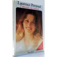 J`ATTENDS UN ENFANT par LAURENCE PERNOUD , 1981