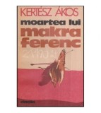 Kertesz Akos - Moartea lui Makra Ferenc - 118582