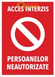 Semn si indicator accesul persoanelor neautorizate strict interzis