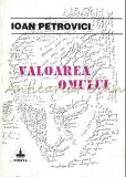 Cumpara ieftin Valoarea Omului - Ioan Petrovici