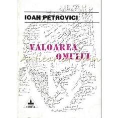 Valoarea Omului - Ioan Petrovici