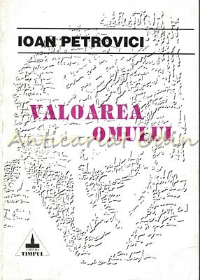 Valoarea Omului - Ioan Petrovici foto