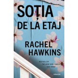 Soția de la etaj - Rachel Hawkins