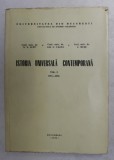 ISTORIA UNIVERSALA CONTEMPORANA , VOLUMUL I - 1917 - 1945 de N.Z. LUPU ...C. BUSE , 1979