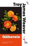 Galbenele - Vlad Dragoi, Troy James Weaver