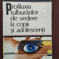 Profilaxia tulburărilor de vedere la copii și adolescenți - Gh. Tănăsescu - 1986