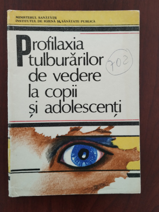 Profilaxia tulburărilor de vedere la copii și adolescenți - Gh. Tănăsescu - 1986