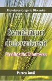 Semanaturi duhovnicesti. Partea intai: Credinta in Dumnezeu - Protoiereu Grigorie Diacenko