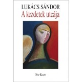 A kezdetek utc&aacute;ja - Luk&aacute;cs S&aacute;ndor