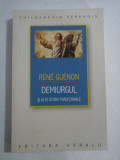 Cumpara ieftin DEMIURGUL SI ALTE STUDII TRADITIONALE - Rene Guenon