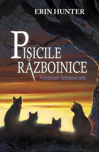 Erin Hunter - Vremuri &icirc;ntunecate ( PISICILE RĂZBOINICE VI )