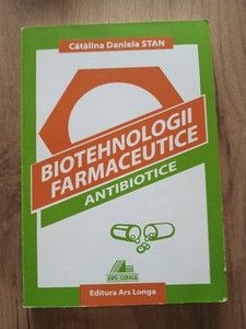Biotehnologii farmaceutice Antibiotice- Catalina Daniela Stan foto