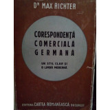 Max Richter - Corespondenta comerciala germana. Un stil clar si o limba moderna (editia 1943)