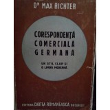 Max Richter - Corespondenta comerciala germana. Un stil clar si o limba moderna (editia 1943)