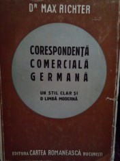 Max Richter - Corespondenta comerciala germana. Un stil clar si o limba moderna (Editia: 1943) foto