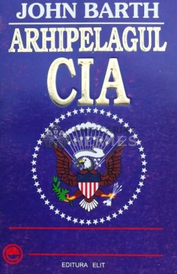 Arhipelagul CIA - John Barth ($B16) foto