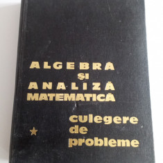 ALGEBRA SI ANALIZA MATEMATICA - CULEGERE DE PROBLEME - N. DONCIU