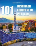101 Destinatii europene de weekend - ROBIN BARTON