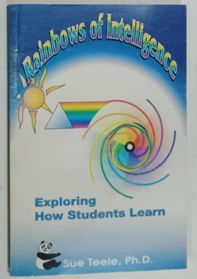 RAINBOWS OF INTELLIGENCE , EXPLORING HOW STUDENTS LEARN by SUE TEELE , 1999 foto