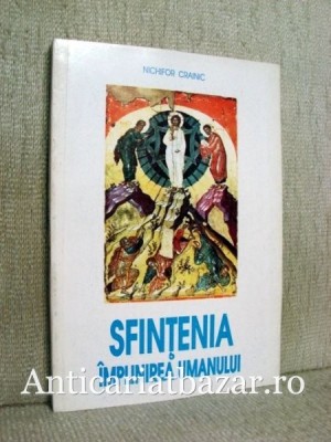 Sfintenia - Implinirea umanului - Nichifor Crainic foto