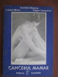 Cancerul mamar, Lucian Miron, Corneliu Diaconu, Editura Cariatide, 234 pagini