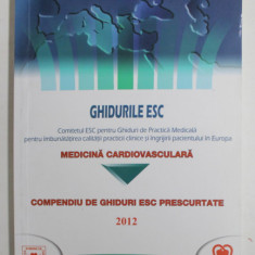 COMPENDIU DE GHIDURI ESC PRESCURTATE , MEDICINA CARDIOCVASCULARA , 2012