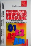 Personalitatea grupelor sanguine &ndash; Jorg Eikmann, Carte Beletristica