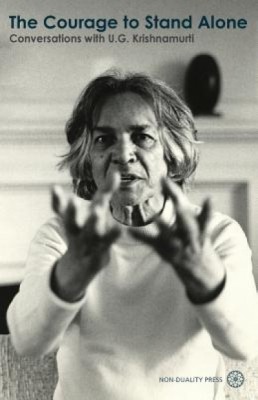 The Courage to Stand Alone: Conversations with U.G. Krishnamurti foto