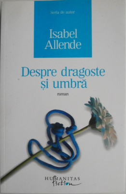 Despre dragoste si umbra &amp;ndash; Isabel Allende foto