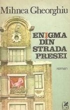 Enigma din Strada Presei - Roman