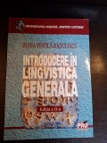 INTRODUCERE IN LINGVISTICA GENERALA DE IOANA VINTILA RADULESCU , EDITIA A II A , 2006