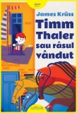 Timm Thaler sau r&acirc;sul v&acirc;ndut | Ediție ilustrată - James Kr&uuml;ss