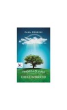 Vindecă-ți viață. Cheile &Icirc;mpărăției - Paperback - Paul Ferrini - For You