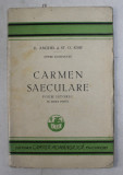 CARMEN SAECULARE , POEM ISTORIC IN DOUA PARTI , OPERE COMPLECTE de D. ANGHEL si ST. O. IOSIF , 1929