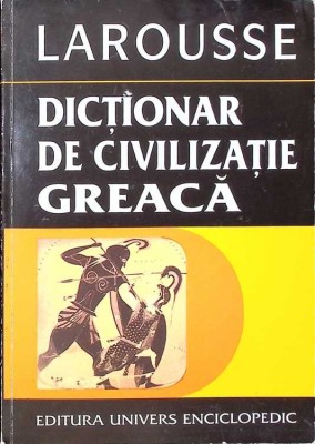 LAROUSSE DICTIONAR DE CIVILIZATIE GREACA-GUY RACHET-262752 foto