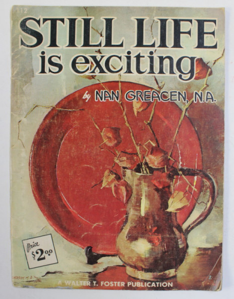 STILL LIFE IS EXCITING by NAN GREACEN , ANII &#039;70