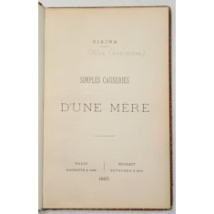 SIMPLES CAUSERIES D &#039;UNE MERE par KIAJNA ( IRINA CAMPINEANU) , 1887 , DEDICATIE *
