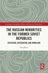 The Russian Minorities in the Former Soviet Republics: Secession, Integration, and Homeland foto