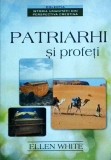 Ellen G. White - Patriarhi si profeti