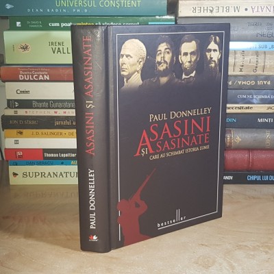 PAUL DONNELLEY - ASASINI SI ASASINATE CARE AU SCHIMBAT ISTORIA LUMII , ED. A 2-A , 2011 ( CARTONATA ) * foto