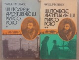 (C510) WILLI MEINCK - ULUITOARELE AVENTURI ALE LUI MARCO POLO (2 VOL.)