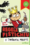 Regele Fistichiu și &Icirc;mpăratul Malefic (Vol. 1) - Andy Riley