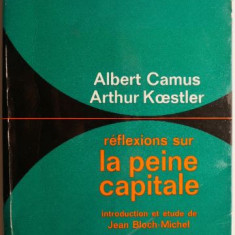 Reflexions sur la peine capitale – Albert Camus, Arthur Koestler (coperta uzata la cotor)