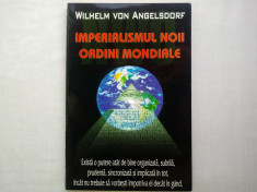 IMPERIALISMUL NOII ORDINI MONDIALE-WILHELM VON ANGELSDORF, ED. SAMIZDAT foto
