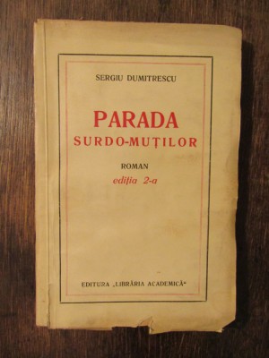 Parada surdo-muților - Sergiu Dumitrescu (cu dedicație și autograf) foto
