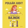 Legy&eacute;l te is bajnok - Polg&aacute;r Judit