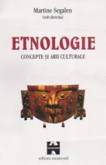 Etnologie. Concepte si arii culturale - Martine Segalen foto