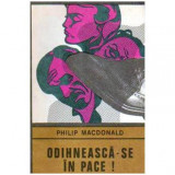 Philip Macdonald - Odihneasca-se in pace! - 109221