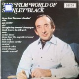 Disc vinil, LP. The Film World Of Stanley Black-Stanley Black Conducting The London Festival Orchestra, Cho-315993