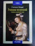 Frumoasa Necunoscuta - Literatura Si Paradoxurile Ei - Carmen Musat ,546623, Polirom